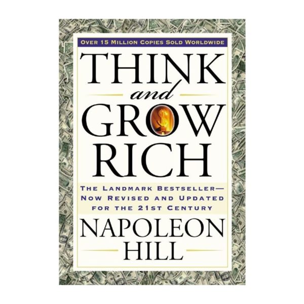 Think and Grow Rich The Landmark Bestseller Now Revised and Updated for the 21st Century 1